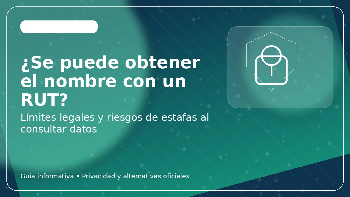 ¿Se puede saber el nombre con un RUT? límites legales y cuidado con estafas