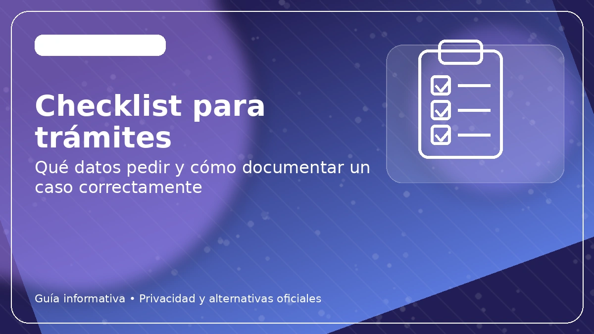 Checklist para trámites: qué datos pedir al verificar identidad con RUT o RUN